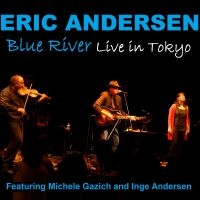 Andersen Eric - Blue River-Live In Tokyo i gruppen CD / Kommende / Pop-Rock hos Bengans Skivbutik AB (5589143)