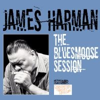 Harman James - The Bluesmoose Session i gruppen CD / Kommende / Blues hos Bengans Skivbutik AB (5589147)