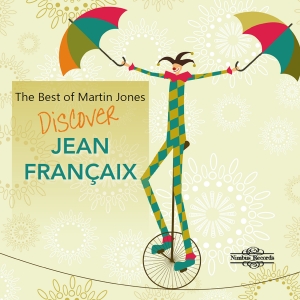 Martin Jones - Discover Jean Francaix i gruppen CD / Kommende / Klassisk hos Bengans Skivbutik AB (5589331)