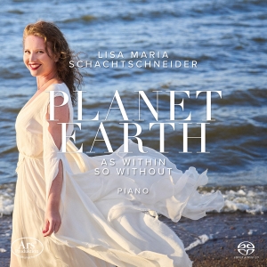 Lisa Maria Schachtschneider - Planet Earth - Works For Solo Piano i gruppen Musikk / SACD / Kommende / Klassisk hos Bengans Skivbutik AB (5589358)