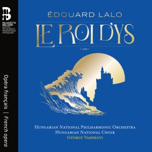 Edouard Lalo - Le Roi D’Ys i gruppen CD / Kommende / Klassisk hos Bengans Skivbutik AB (5589364)