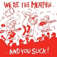 Meatmen The - We're The Meatmen And You Suck (Vin i gruppen VINYL / Kommende / Pop-Rock hos Bengans Skivbutik AB (5589467)