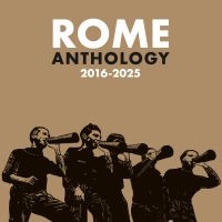 Rome - Anthology 2016-2025 i gruppen CD / Kommende / Metal hos Bengans Skivbutik AB (5589521)