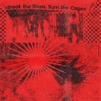 Various Artists - Break The Glass, Burn The Cage (The i gruppen VINYL / Kommende / Pop-Rock hos Bengans Skivbutik AB (5589709)