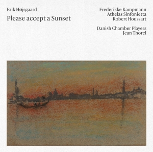 Erik Hojsgaard - Please Accept A Sunset i gruppen CD / Kommende / Klassisk hos Bengans Skivbutik AB (5589803)