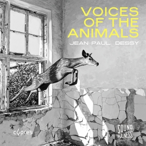 Jean-Paul Dessy - Voices Of The Animals i gruppen CD / Kommende / Klassisk hos Bengans Skivbutik AB (5589831)