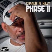 Charles A. Kelly - Phase Ii i gruppen CD / Kommende / Jazz hos Bengans Skivbutik AB (5590084)