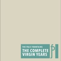 The Pale Fountains - The Complete Virgin Years i gruppen CD / Kommende / Pop-Rock hos Bengans Skivbutik AB (5590119)