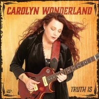 Wonderland Carolyn - Truth Is (Maroon Vinyl) i gruppen VINYL / Kommende / Blues hos Bengans Skivbutik AB (5590183)