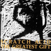 Scratch Acid - The Greatest Gift (Remastered) i gruppen CD / Kommende / Pop-Rock hos Bengans Skivbutik AB (5590187)