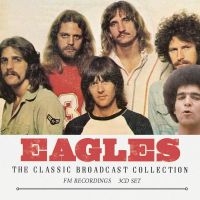 Eagles - Classic Broadcast Collection (3 Cd) i gruppen CD / Kommende / Pop-Rock hos Bengans Skivbutik AB (5590384)