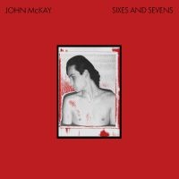 Mckay John - Sixes And Sevens i gruppen VINYL / Kommende / Pop-Rock hos Bengans Skivbutik AB (5590470)