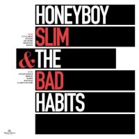 Honeyboy Slim & The Bad Habits - Honeyboy Slim & The Bad Habits i gruppen VINYL / Kommende / Pop-Rock hos Bengans Skivbutik AB (5590578)