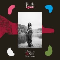 Lyon Ruth - Poems & Non-Fiction i gruppen VINYL / Kommende / Pop-Rock hos Bengans Skivbutik AB (5590676)