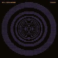 Converse Bill - Trust i gruppen VINYL / Kommende / Pop-Rock hos Bengans Skivbutik AB (5590845)