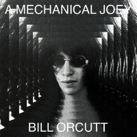 Orcutt Bill - A Mechanical Joey i gruppen VINYL hos Bengans Skivbutik AB (5590895)