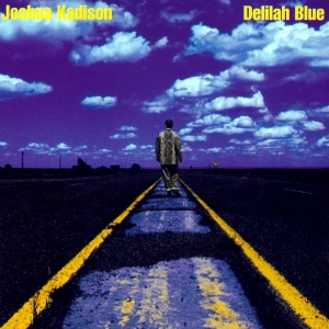 Kadison Joshua - Delilah Blue i gruppen CD hos Bengans Skivbutik AB (559165)