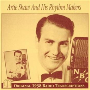 Artie Shaw - Artie Shaw And His Rhytm Makers i gruppen Externt_Lager / Naxoslager hos Bengans Skivbutik AB (559177)