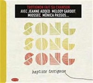 Trotignon Baptiste - Song Song Song i gruppen Externt_Lager / Naxoslager hos Bengans Skivbutik AB (561375)