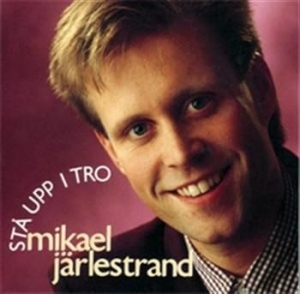 Järlestrand Mikael - Stå Upp I Tro i gruppen Externt_Lager / Naxoslager hos Bengans Skivbutik AB (561446)