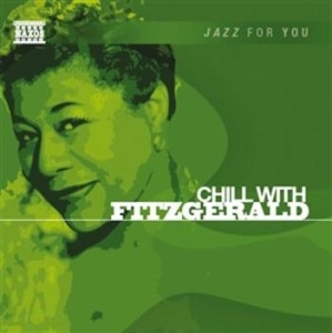 Jazz For You - Chill With Fitzgerald i gruppen cdonuppdat / CDON Jazz Klassisk NX hos Bengans Skivbutik AB (561502)