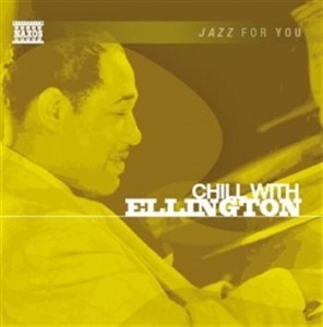 Jazz For You - Chill With Ellington i gruppen cdonuppdat / CDON Jazz Klassisk NX hos Bengans Skivbutik AB (561505)