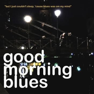 Good Morning Blues - But I Just Couldn't Sleep, 'cause.. i gruppen CD / CD Jazz hos Bengans Skivbutik AB (562119)