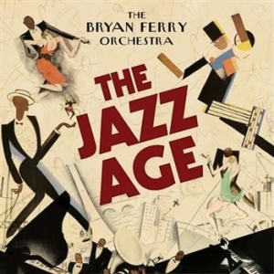 The Bryan Ferry Orchestra - The Jazz Age i gruppen CD / Jazz,Pop-Rock hos Bengans Skivbutik AB (562268)