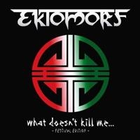 Ektomorf - What Doesnt Kill Me - Festival Edit i gruppen CD / Metal hos Bengans Skivbutik AB (563491)