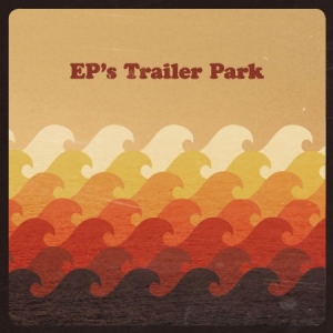 Ep's Trailer Park - Ep's Trailer Park i gruppen VI TIPSER / Julegavetips CD hos Bengans Skivbutik AB (565396)