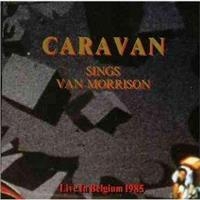 Caravan - Sings Van Morrison Live 1985 i gruppen CD / Pop-Rock,Svensk FolkeMusikkk hos Bengans Skivbutik AB (566315)