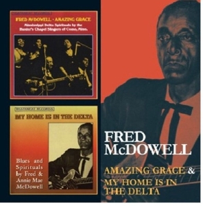 Mcdowell Fred - Amazing Grace/My Home Is In The Delta i gruppen CD / Pop-Rock,RnB-Soul,Annet hos Bengans Skivbutik AB (567379)