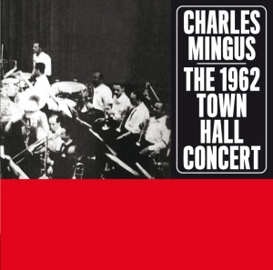 Charles Mingus - 1962 Town Hall Concert +1 i gruppen CD / Jazz hos Bengans Skivbutik AB (568019)