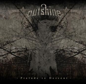 Outshine - Prelude To Descent i gruppen CD hos Bengans Skivbutik AB (568964)