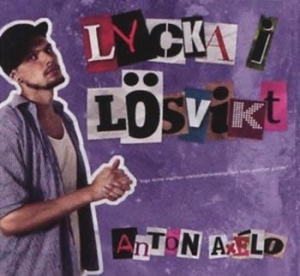 Axélo Anton - Lycka I Lösvikt i gruppen CD / CD RnB-Hiphop-Soul hos Bengans Skivbutik AB (569209)