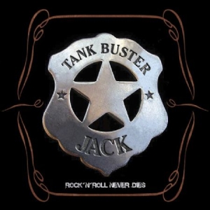 Tank Buster Jack - Rock 'n' Roll Will Never Die i gruppen CD / Metal/ Heavy metal hos Bengans Skivbutik AB (570959)