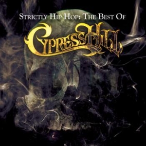 Cypress Hill - Strictly Hip Hop: The Best Of Cypress Hill i gruppen CD / Hip Hop-Rap hos Bengans Skivbutik AB (571047)