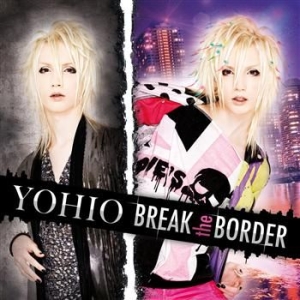 Yohio - Break The Border i gruppen Korr_grupp /  hos Bengans Skivbutik AB (571648)