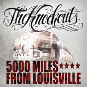 Knockouts The - 5000 Miles From Louisville i gruppen VI TIPSER / Julegavetips CD hos Bengans Skivbutik AB (573599)