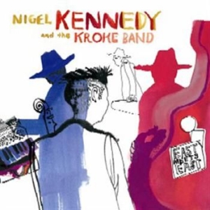 Nigel Kennedy/Kroke - East Meets East i gruppen CD / CD Klassisk hos Bengans Skivbutik AB (575982)