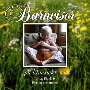 Blank Tomas & Piccolo Ensemble - Barnvisor På Klassiskt Vis i gruppen Externt_Lager / Naxoslager hos Bengans Skivbutik AB (576386)