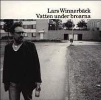 Lars Winnerbäck - Vatten Under Broarna i gruppen CD / Pop-Rock,Svensk Musikkk hos Bengans Skivbutik AB (578142)