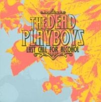 Dead Playboys - Last Call For Alcohol i gruppen CD / Pop-Rock,Svensk FolkeMusikkk hos Bengans Skivbutik AB (578824)