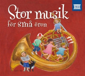 Various Artists - Stor Musik För Små Öron i gruppen cdonuppdat / CDON Jazz Klassisk NX hos Bengans Skivbutik AB (578944)