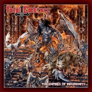 Fatal Embrace - Empires Of Inhumanity i gruppen CD hos Bengans Skivbutik AB (579761)