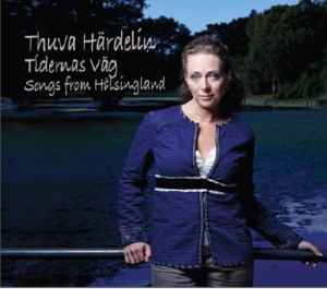 Härdelin Thuva - Tidernas Väg - Songs From Hälsingla i gruppen CD / Elektroniskt,Svensk FolkeMusikkk hos Bengans Skivbutik AB (583748)