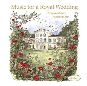 Susanna Andersson / Francisca Skoog - Music For A Royal Wedding i gruppen cdonuppdat / CDON Jazz Klassisk NX hos Bengans Skivbutik AB (589240)