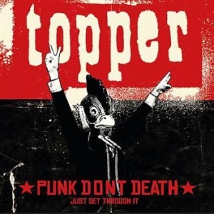 Topper - Punk Dont Death Just Get Through It i gruppen CD hos Bengans Skivbutik AB (590533)