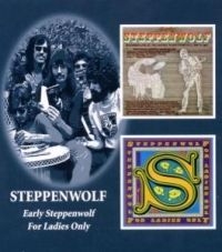 Steppenwolf - Early Steppenwolf / For Ladies Only i gruppen CD hos Bengans Skivbutik AB (590974)