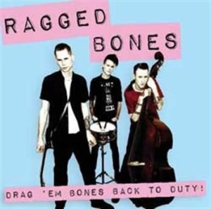 Ragged Bones - Drag 'em Bones Back To Duty! i gruppen CD hos Bengans Skivbutik AB (591242)